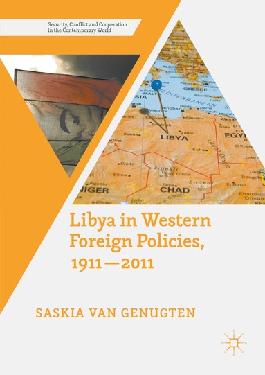 Saskia Van Genugten - Libya in Western Foreign Policies, 1911–2011, Inbunden