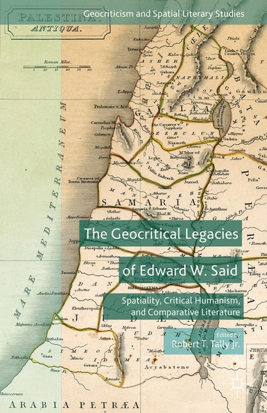 Kenneth A. Loparo, Robert T. Tally Jr., Kenneth A Loparo - Geocritical Legacies of Edward W. Said, Inbunden