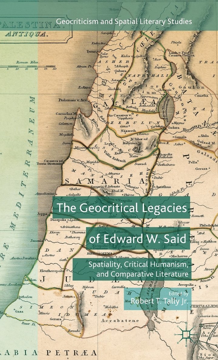 Robert T. Tally, Kenneth A. Loparo, Robert T. Tally Jr., Kenneth A Loparo - Geocritical Legacies of Edward W. Said, Inbunden