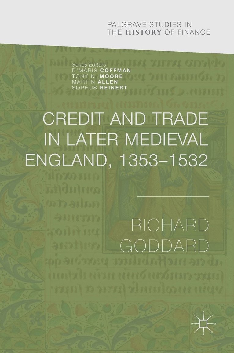 Credit and Trade in Later Medieval England, 1353-1532 1