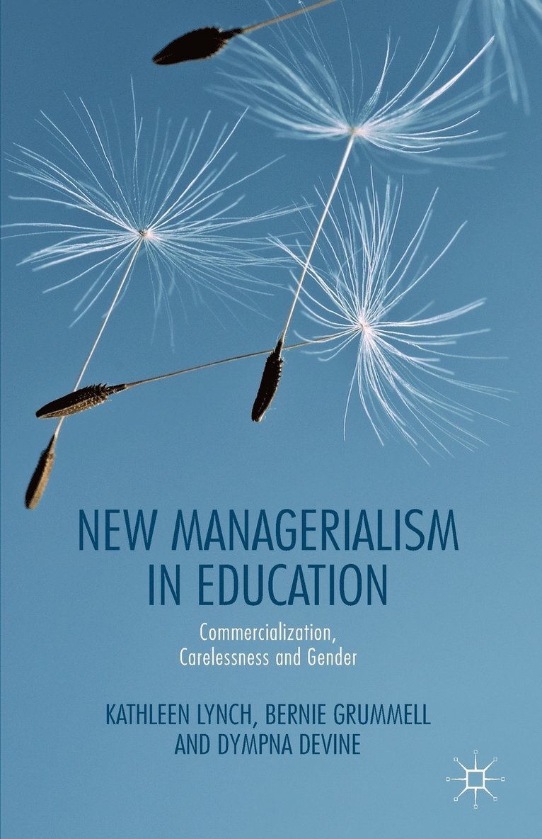 Kathleen Lynch, Bernie Grummell, D. Devine - New Managerialism in Education, Häftad