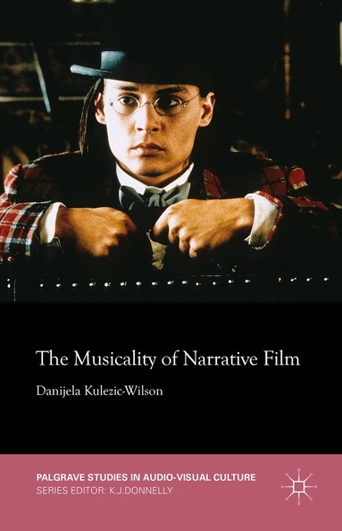 D. Kulezic-Wilson - Musicality of Narrative Film, Inbunden