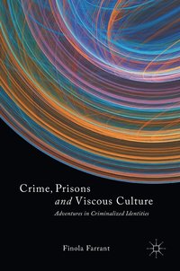 bokomslag Crime, Prisons and Viscous Culture