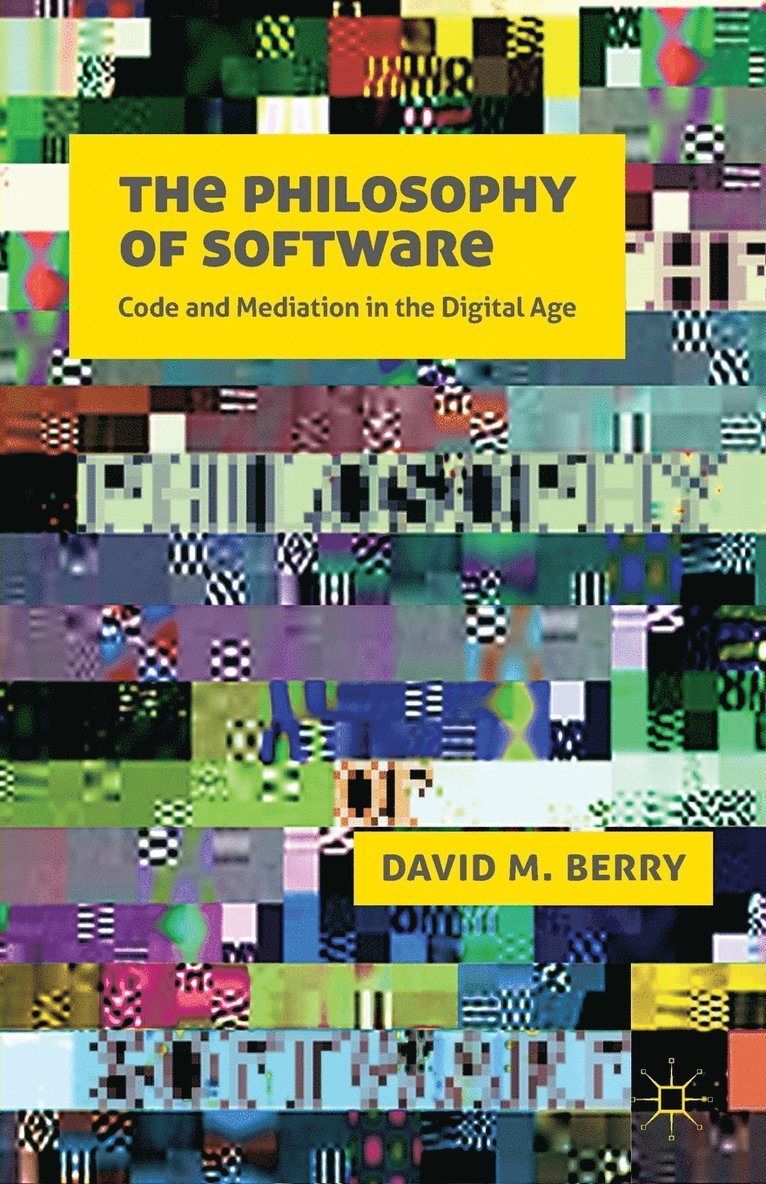 D. Berry, David M Berry - Philosophy of Software, Häftad