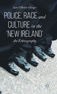bokomslag Police, Race and Culture in the 'new Ireland'