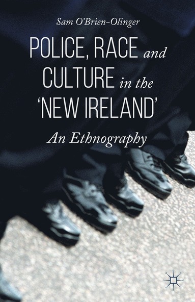 bokomslag Police, Race and Culture in the 'new Ireland'