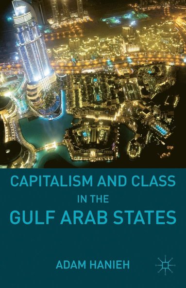 bokomslag Capitalism and Class in the Gulf Arab States