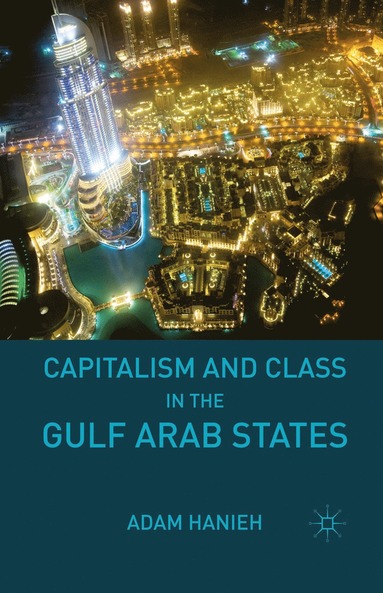 bokomslag Capitalism and Class in the Gulf Arab States