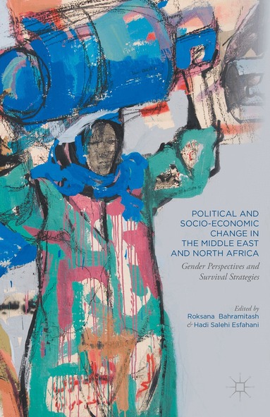 Roksana Bahramitash, Hadi Salehi Esfahani - Political and Socio-Economic Change in the Middle East and North Africa, Inbunden