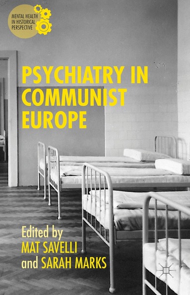 Sarah Marks, Mat Savelli - Psychiatry in Communist Europe, Inbunden