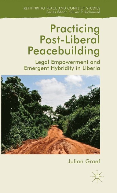 bokomslag Practicing Post-Liberal Peacebuilding