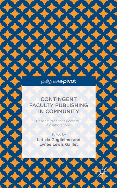 bokomslag Contingent Faculty Publishing in Community: Case Studies for Successful Collaborations