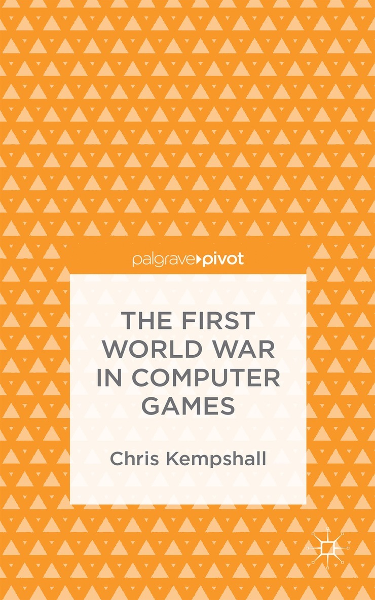 C. Kempshall, Chris Kempshall - First World War in Computer Games, Inbunden