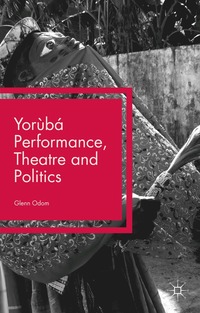 bokomslag Yorùbá Performance, Theatre and Politics