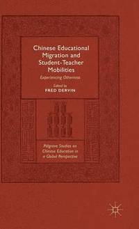 bokomslag Chinese Educational Migration and Student-Teacher Mobilities