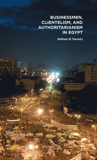 bokomslag Businessmen, Clientelism, and Authoritarianism in Egypt