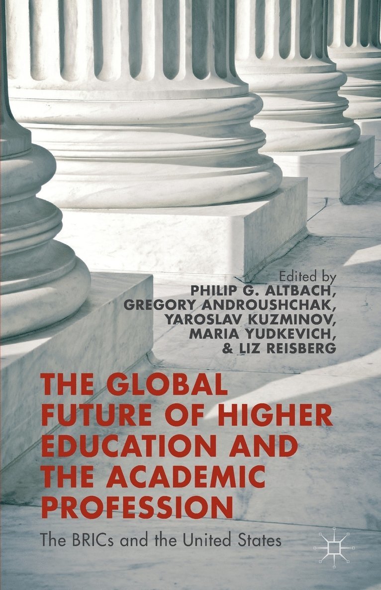 The Global Future of Higher Education and the Academic Profession 1