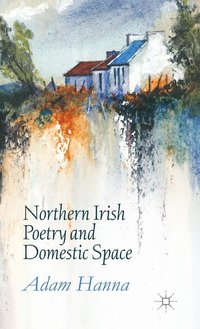 bokomslag Northern Irish Poetry and Domestic Space