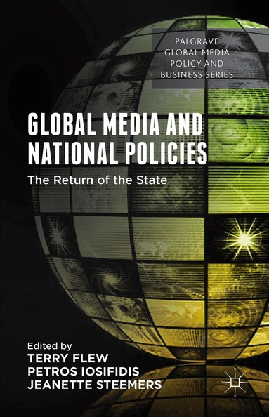 Terry Flew, Petros Iosifidis, Jeanette Steemers - Global Media and National Policies, Inbunden