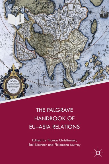 Emil Kirchner, T. Christiansen, K. Jørgensen - Palgrave Handbook of EU-Asia Relations, Häftad