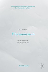 bokomslag The Memory Phenomenon in Contemporary Historical Writing