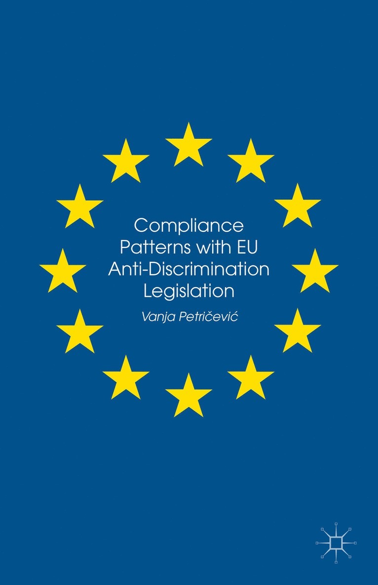 Vanja Petri?evi?, Vanja Petricevic - Compliance Patterns with EU Anti-Discrimination Legislation, Inbunden