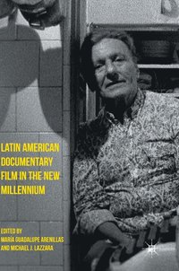 bokomslag Latin American Documentary Film in the New Millennium
