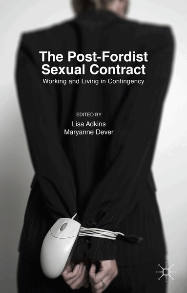 Lisa Adkins, Maryanne Dever - Post-Fordist Sexual Contract, Inbunden