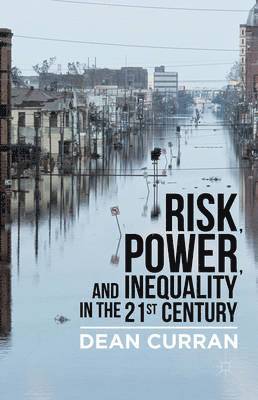 Risk, Power, and Inequality in the 21st Century 1