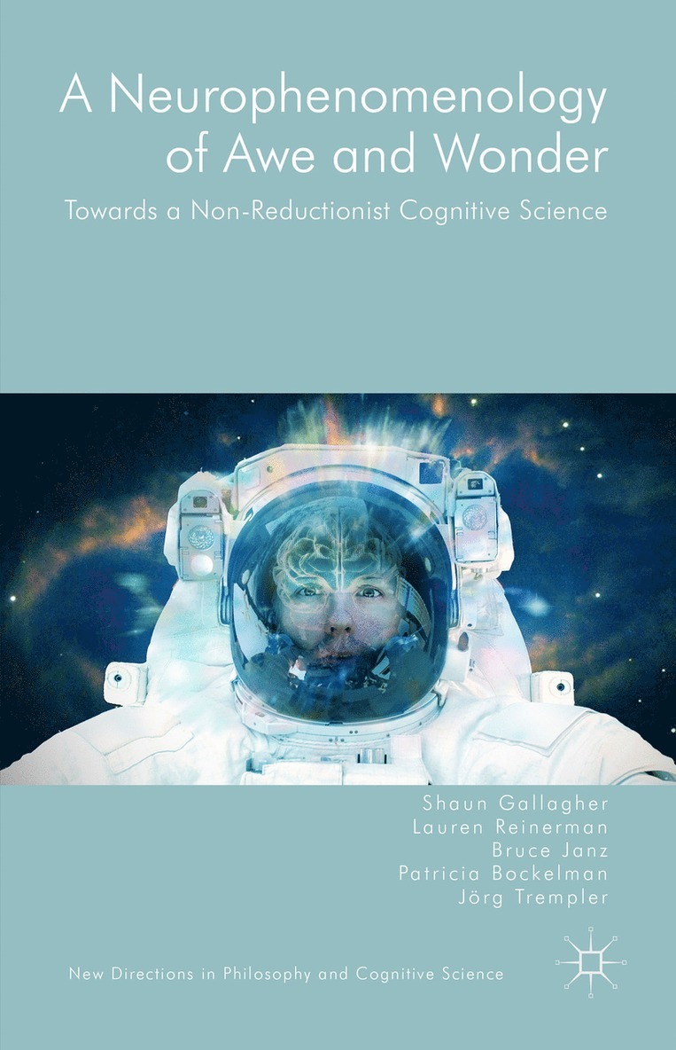 Shaun Gallagher, Bruce Janz, Lauren Reinerman, Jörg Trempler, Patricia Bockelman - Neurophenomenology of Awe and Wonder, Inbunden