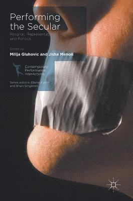 Milija Gluhovic, Jisha Menon - Performing the Secular, Inbunden