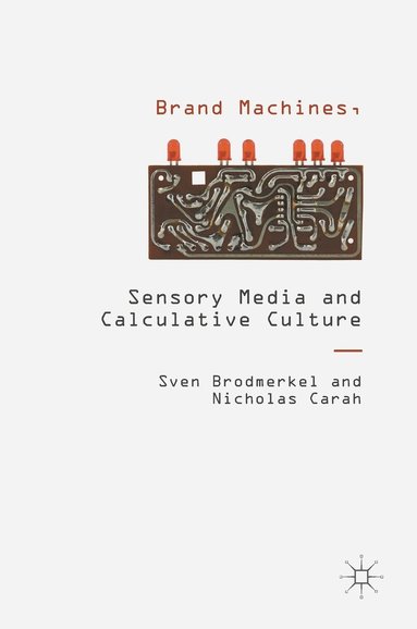 bokomslag Brand Machines, Sensory Media and Calculative Culture