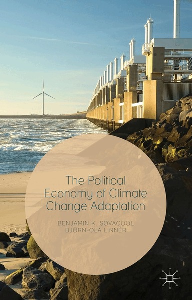 Benjamin K. Sovacool, Björn-Ola Linnér - Political Economy of Climate Change Adaptation, Inbunden