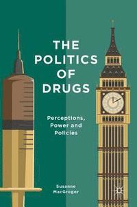 bokomslag The Politics of Drugs