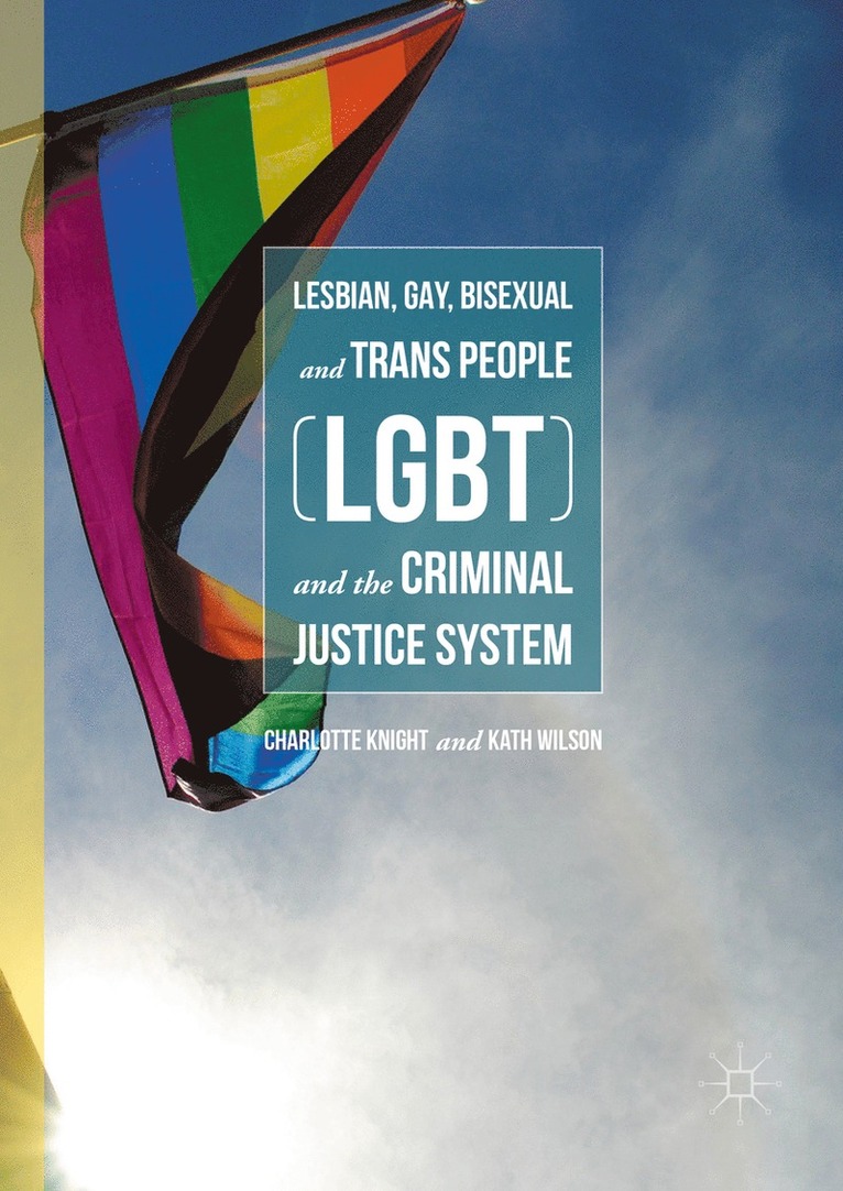Charlotte Knight, Kath Wilson - Lesbian, Gay, Bisexual and Trans People (LGBT) and the Criminal Justice System, Inbunden