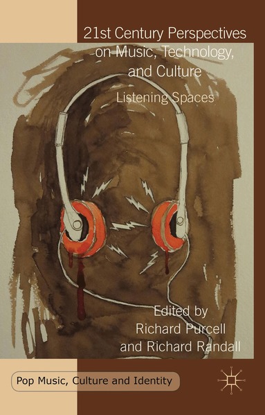 R. Purcell, R. Randall - 21st Century Perspectives on Music, Technology, and Culture, Inbunden