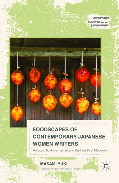 Masami Yuki - Foodscapes of Contemporary Japanese Women Writers, Inbunden