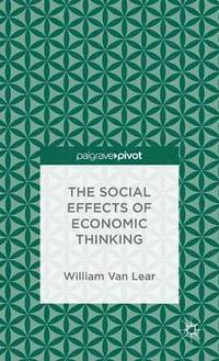 bokomslag The Social Effects of Economic Thinking