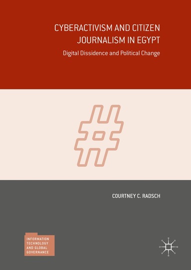 Courtney C. Radsch - Cyberactivism and Citizen Journalism in Egypt, Inbunden