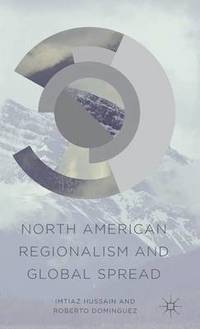 bokomslag North American Regionalism and Global Spread