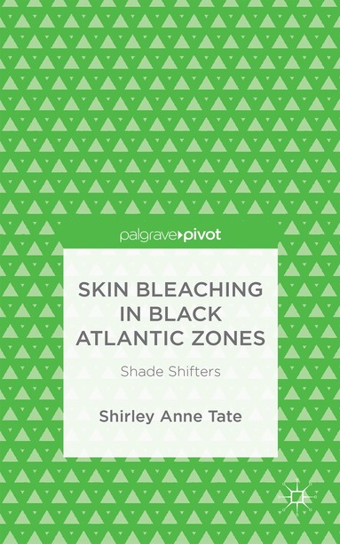 S. Tate - Skin Bleaching in Black Atlantic Zones, Inbunden