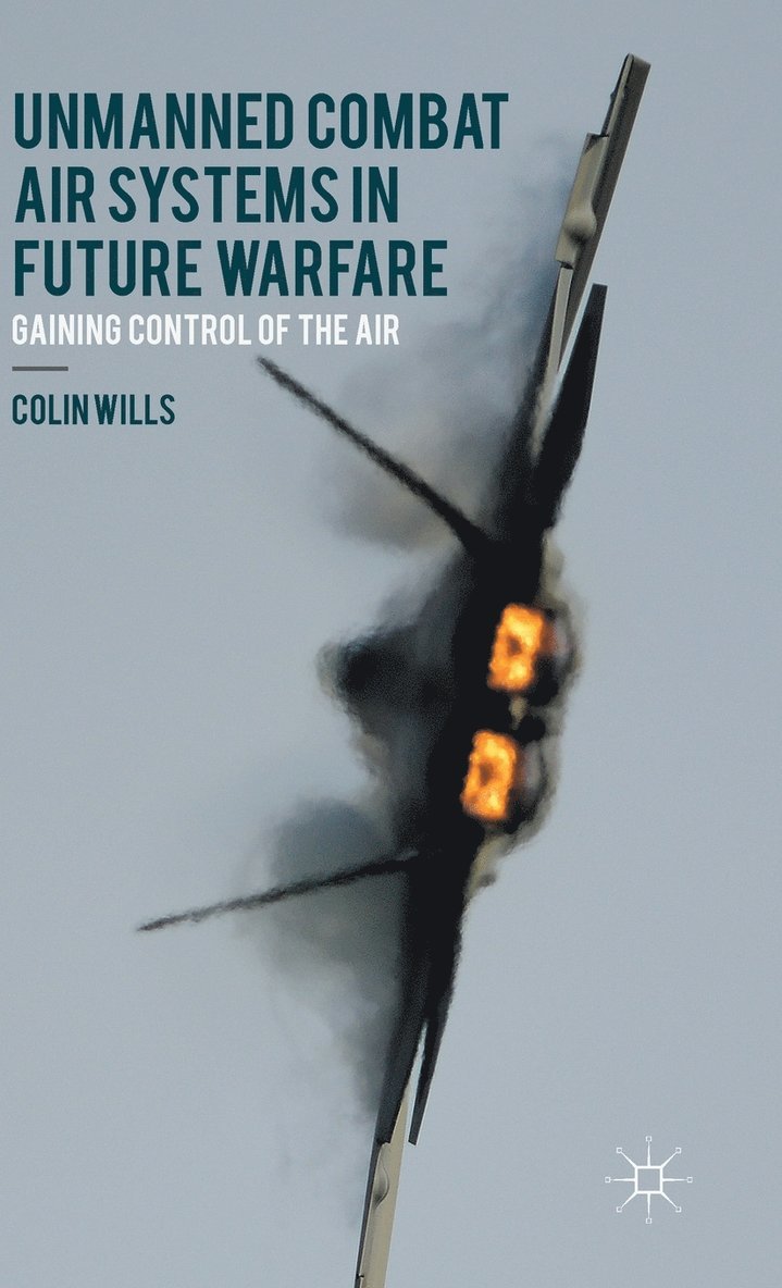 Unmanned Combat Air Systems in Future Warfare 1