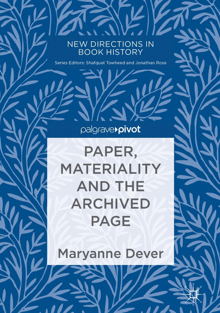 Maryanne Dever - Paper, Materiality and the Archived Page, Inbunden