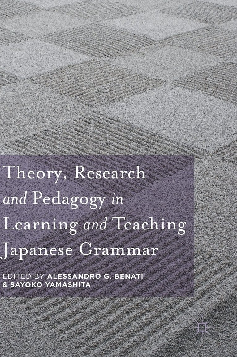 Theory, Research and Pedagogy in Learning and Teaching Japanese Grammar 1