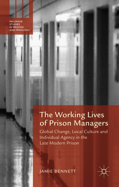 Jamie Bennett - Working Lives of Prison Managers, Inbunden