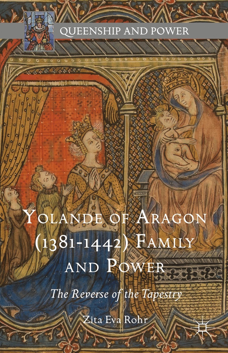 Yolande of Aragon (1381-1442) Family and Power 1