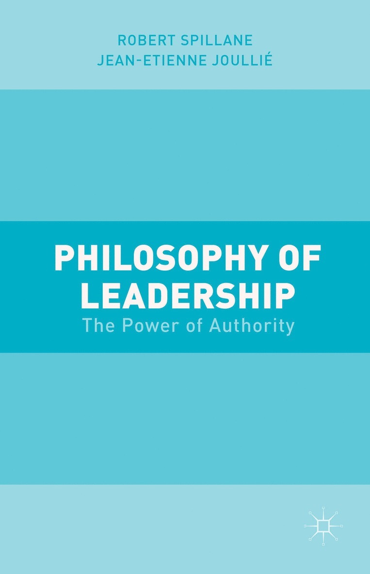 Jean-Etienne Joullié, Robert Spillane, Jean-Etienne Joullie - Philosophy of Leadership, Inbunden