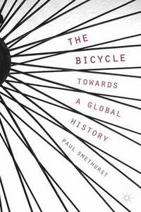 bokomslag The Bicycle  Towards a Global History
