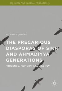 bokomslag The Precarious Diasporas of Sikh and Ahmadiyya Generations