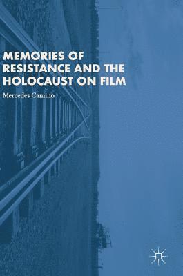 Memories of Resistance and the Holocaust on Film 1